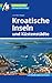 Kroatische Inseln und Küstenstädte Reiseführer Michael Müller Verlag: Individuell reisen mit...