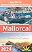 Mallorca Reiseführer: Über 120 Top Sehenswürdigkeiten und Ausflüge inklusive der schönsten...